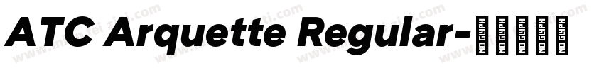 ATC Arquette Regular字体转换